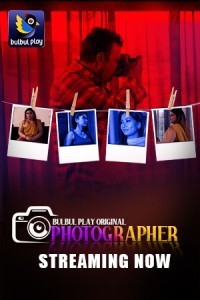 Photographer (2025) Season 1 BulbulPlay Hindi Hot Web Series