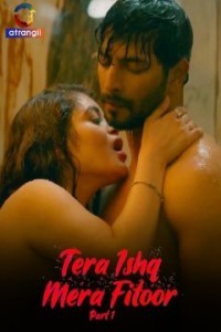 Tera Ishq Mera Fitoor (2024) Season 1 Atrangii Hindi Hot Web Series